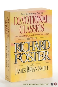 Devotional Classics. Selected Readings for Individuals and Groups. — Foster, Richard / James Bryan Smith (eds.).