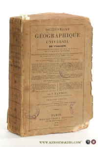 Dictionnaire géographique universel. Totalement refondue et mis au niveau de la science moderne: purgé de plus de 500 doubles emplois et augmenté d'environ 1000 articles: contenant entre autres détails la description des empires, des villes, etc., l'indication des grands faits historiques, révolutions, naissance des grands hommes, etc. etc. Et pour la France les nouvelles divisions administratives, législatives, militaires, ecclésiastiques, les institutions, monuments, canaux, routes, relais, foires, etc. Avec un Tableau synoptique par département, et 4 Appendices par V. Parisot. Troisième édition, revue et corrigée; avec 7 cartes nouvelles, dressées par M. Dufour: les pavillons et les monnaies coloriées. — Vosgien - Parisot