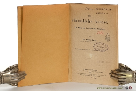 Die christliche Ascese. Ihr Wesen und ihre historische Entfaltung. — Mayer, Julius.