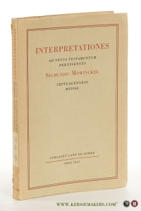 Interpretationes ad vetus testamentum pertinentes. Sigmundo Mowinckel septuagenario missae. — Mowinckel, Sigmundo.
