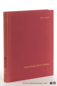 Sola ratione. Anselm-Studien für Pater Dr. h.c. Franciscus Salesius Schmitt OSB zum 75. Geburtstag am 20. Dezember 1969. — Geyer, B. / A. Hufnagel / Helmut K. Kohlenberger (eds.).