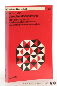 Voordeelstoerekening bij de begroting van de schadevergoeding in geval van onrechtmatige daad en wanprestatie. — Bolt, A. T.