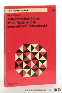 Arbeidsverhoudingen in het Nederlandse internationaal privaatrecht. — Polak, M.V.