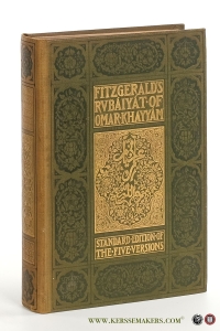 Rubáiyát. Rendered into English quatrains by Edward Fitzgerald. A reprint in full of the first edition, 1859, of the second edition, 1868, and of the fifth edition, 1889, together with notes indicating the minor variants (found in the third, 1872, and in the fourth, 1879). Printed under the editing of Nathan Haskell Dole. Illustrated with 12 photo-etchings from drawings by Gilbert James and Edmund H. Garrett and with portrait of Edward Fitzgerald. - Standard edition of the five versions — Khayyam, Omar, Edward Fitzgerald