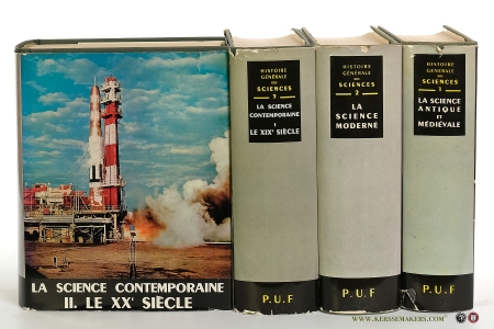 Histoire générale des sciences. Tome. I, II, III,1 & III,2. 4 vols. complète. Contributions de beaucoup de spécialistes: F. Abelès, G. Allard, P. Auger, E. Bauer, R. Bloch, L. de Broglie, Delaunay, J. Filliozat, M. Grmek, A. Haudricourt, J. Itard, J. Lévy, L. Massignon, P. Montel, J. Needham, J. & R. Taton, J. Vercoutter, A. Youschkevitch, etc. etc. — Taton, R. (sous la dir. de)