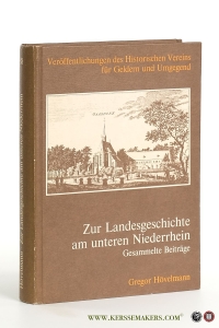 Zur Landesgeschichte am unteren Niederrhein. Gesammelte Beiträge. — Hövelmann, Gregor.