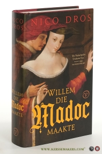 Willem die Madoc maakte [10e druk]. — Dros, Nico.