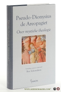 Pseudo-Dionysius de Areopagiet. Over Mystieke theologie. — Schomakers, Ben (ed.).