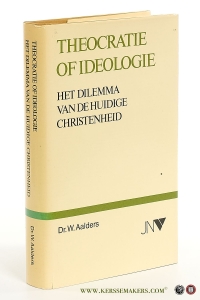 Theocratie of ideologie : het dilemma van de huidige christenheid. — Aalders, Willem.