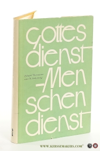 Gottesdienst. Menschendienst. Eduard Thurneysen zum 70. Geburtstag am 10. Juli 1958. — Thurneysen, Eduard.