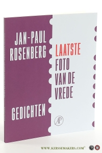 Laatste foto van de vrede : gedichten. — Rosenberg, Jan-Paul.