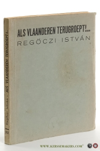 Als Vlaanderen terugroept!... — István, Regöczi.
