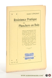 Résistance Pratique des Planchers en Bois. Tableaux supprimant tout calcul et donnant, en fonction de la portée, de l'entre-axe et de la section transversale des gîtes, - 7 x 9, 8 x 11.5, 7 x 13, 7 x 15, 7 x 18, 8 x 23 - les surcharges permanentes de sécurité et uniformément réparties, applicables par mètre carré, le poids des poutrelles étant déduit. Cubage rapide des gîtages et chevronnages en bois. Renseignements divers. — Lonchay, André.