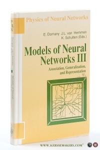 Models of Neural Networks III Association, Generalization, and Representation. With 67 Figures. — Domany, E. / J.L. van Hemmen / K. Schulten (eds.).