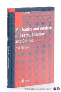 Mechanics and Analysis of Beams, Columns and Cables: A Modern Introduction to the Classic Theories. Second Edition. With 113 Figures. — Krenk, Steen.