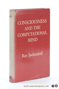 Consciousness and the Computational Mind. — Jackendoff, Ray.