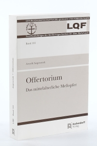 Offertorium. Das mittelalterliche Meßopfer. — Angenendt, Arnold.
