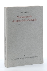 Vermögensrecht der klösterlichen Verbände. — Siepen, Dr. Karl.