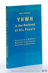 YHWH is the Husband of His People. Analysis of a biblical Metaphor with Special Reference to Translation. — Stienstra, Nelly.