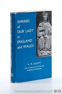 Shrines of our Lady in England and Wales. With a Foreword by His Grace the Archbishop of Westminster. — Gillett, H.M.