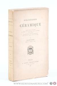 Bibliographie céramique. Nomenclature analytique de toutes les publications faites en Europe et en orient sur les arts et l'industrie céramiques depuis le XVIe jusqu'à nos jours — Champfleury