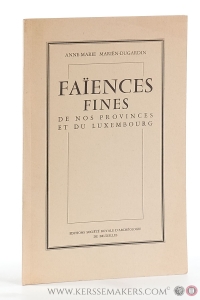 Faïences fines de nos provinces et du Luxembourg. — Mariën-Dugardin, Anne-Marie.