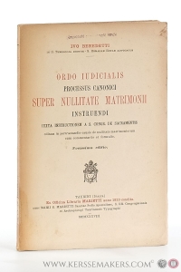 Ordo Iudicialis processus Canonici Super Nullitate Matrimonii Instruendi iuxta instructionem a s. congr. de sacramentis... Novissima editio. — Benedetti, Ivo.