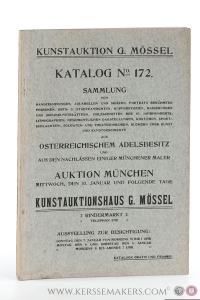 Kunstauktion G. Mössel. Katalog No. 172. Sammlung von Handzeichnungen, Aquarellen und Skizzen, Porträts Berühmter Personen, Orts- u. Städteansichten... etc. aus Österreichischem Adelsbesitz und aus den Nachlässen einiger Münchener Maler. — Katalog Kunstauktionshaus G. Mössel.