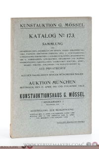Kunstauktion G. Mössel. Katalog No. 173. Sammlung von Handzeichnungen, Aquarellen und Skizzen, Einigen Gerahmten Bildern, Porträts, etc. aus Privatbesitz und aus den Nachlässen einiger Münchener Maler. — Katalog Kunstauktionshaus G. Mössel.