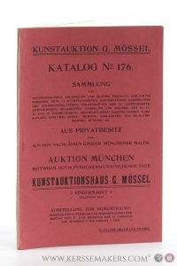 Kunstauktion G. Mössel. Katalog No. 176. Sammlung von Handzeichnungen, Aquarellen und Skizzen, Porträts Berühmter Personen, Orts- und Städteansichten, etc. aus Privatbesitz und aus den Nachlässen einiger Münchener Maler. — Katalog Kunstauktionshaus G. Mössel.