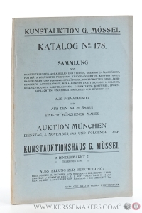 Kunstauktion G. Mössel. Katalog No. 178. Sammlung von Handzeichnungen, Aquarellen und Studien, Gerahmten Ölgemälden, Porträts Berühmter Personen, Städte-Ansichten, Kupferstichen, etc... aus Privatbesitz und aus den Nachlässen einiger Münchener Maler. — Katalog Kunstauktionshaus G. Mössel.