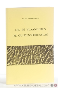 1302 in Vlaanderen. De Guldensporenslag. — Verbruggen, J.F.
