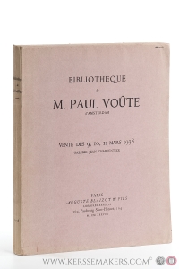 Bibliothèque de M. Paul Voûte d'Amsterdam. Livres rares & précieux. Editions originales d'auteurs français des XVIe, XVIIe, XVIIIe, XIXe & XXe siècles. Beaux exemplaires en reliure de l'époque enrichis de dédicaces et de documents autographes. Précieux manuscrits autographes d'oeuvres de Flaubert, Maupassant, Verlaine, Francis Jammes, André Gide, Paul Claudel, Courtelie, Paul Valéry, etc. Vente les 9, 10 et 11 mars 1938 Galerie Jean Charpentier. — (Catalogue) Voûte