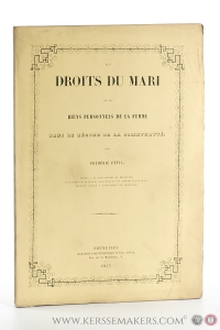 Des Droits du Mari sur les biens personnels de la femme dans le régime de la communauté. — Fétis, Frédéric.