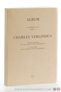 Album aangeboden aan = offert à Charles Verlinden ter gelegenheid van zijn dertig jaar professoraat = à l'occasion de seo trente ans de professorat. — VERLINDEN, CHARLES: