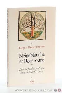 'Neigeblanche et Roserouge' Interprétation psychanalytique. Traduction de l'allemand par Catherine Mazellier-Grünbeck. — Drewermann, Eugen.