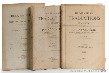 Les plus anciennes traductions Françaises de la Divine Comedie. Textes & Illustrations / Philologischer Kommentar zu der Französ. Übertragung von Dantes Inferno in der Hs. L III 17 der Turiner Universitätsbibliothek. Supplément zu: Les plus anciennes traductions françaises de la Divine Commédie publiées par C. Morel. [ Complete, text, portfolio with plates and supplement by Stengel ]. — Morel, C. / E. Stengel.