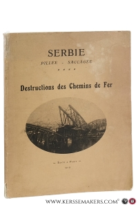 Serbie pillée - saccagée. Destructions de Chemins de Fer. — Avramovitch, R.M.