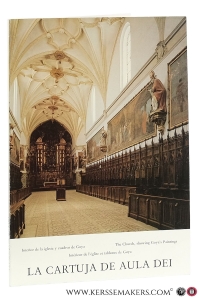La Cartuja de Aula Dei (The Charterhouse of Aula Dei) (La Chartreuse d'Aula Dei) Fotografias: Francisco Zubillaga, William B. Wahl y Jesus Bosqued. — Hogg, James (ed.).