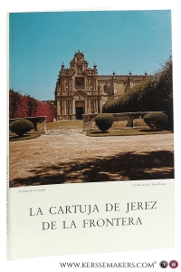 La Cartuja de Jerez de la Frontera (The Charterhouse of Jerez de La Frontera) Fotografias: Francisco Zubillaga James y Ingeborg Hogg. — Hogg, James (ed.).