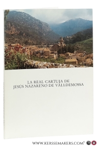La Real Cartuja de Jesus Nazareno de Valldemossa. Fotografias de Antonio Comas, James e Ingeborg Hogg. — Hogg, James (ed.).