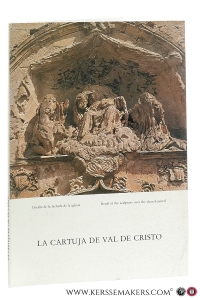 La Cartuja de Val de Cristo (The Charterhouse of Val de Cristo) Fotografias: Francisco Zubillaga y William B. Wahl. — Hogg, James (ed.).