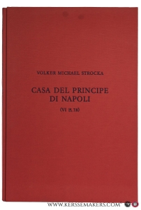 Casa del Principe di Napoli (VI 15, 7.8) Photographien von Peter Grunwald. Wandgraphiken von Pavlos Papagialias. — Strocka, Volker Michael.
