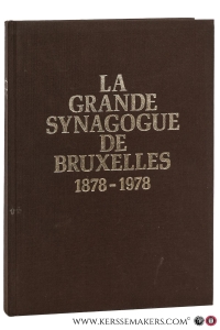La Grande Synagogue de Bruxelles. Contributions à l'histoire des Juifs de Bruxelles 1878-1978. — Levi, Roger (intr.)