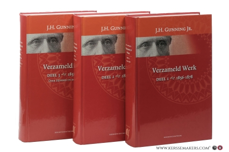 J.H. Gunning Jr. Verzameld werk [ 3 delen ]. Deel 1 1856-1878. Deel 2 1879-1905. Deel 3 1856-1903 Over denkers en dichters. — Gunning Jr., J.H. / L. Mietus.