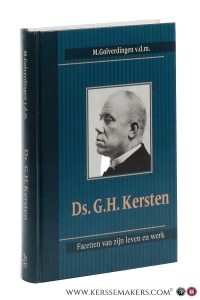 Ds. G.H. Kersten. Facetten van zijn leven en werk. Vierde druk. — Golverdingen, M.