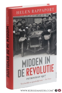 Midden in de Revolutie. Petrograd, 1917. — Rappaport, Helen.