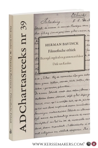 Filosofische Ethiek. Bezorgd, ingeleid en geannoteerd door Dirk van Keulen. — Bavinck, Herman.