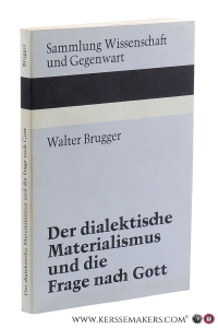 Der dialektische Materialismus und die Frage nach Gott. — Brugger, Walter.