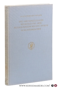 Die Grundsätzliche Beurteilung der religionsgesichte durch Schleiermacher. — Welker, Klaus Eberhard.